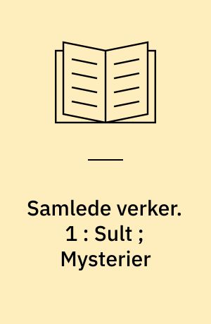 Samlede verker. 1 : Sult ; Mysterier