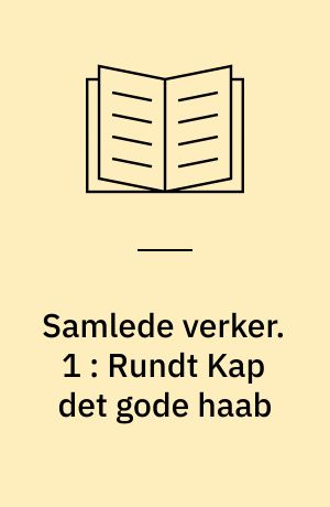 Samlede verker. 1 : Rundt Kap det gode haab : Stene i strømmen : Norge i våre hjerter : Håbet : Friheten : "Når krigen er forbi -"