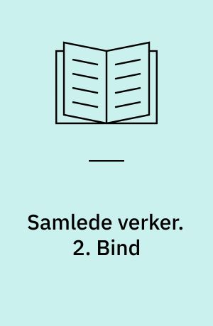 Samlede verker. 2. Bind