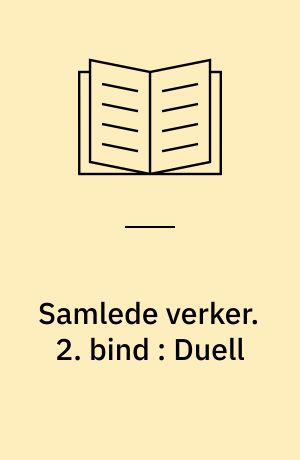 Samlede verker. 2. bind : Duell