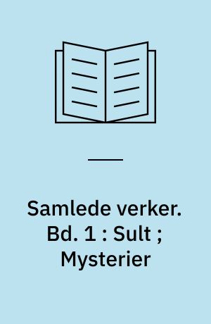 Samlede verker. Bd. 1 : Sult ; Mysterier