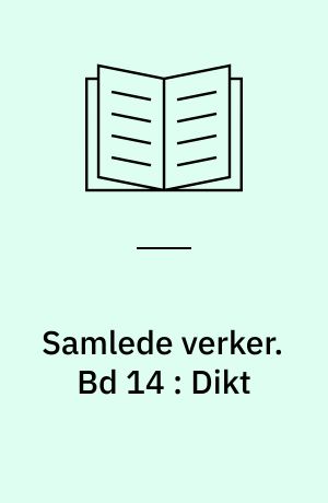 Samlede verker. Bd 14 : Dikt