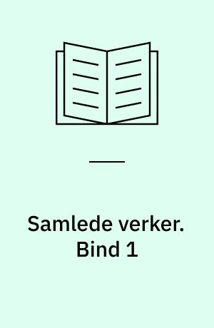 Samlede verker. Bind 1