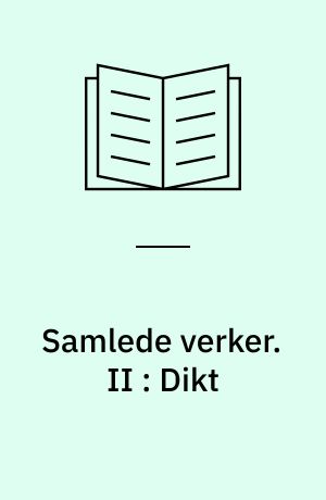 Samlede verker. II : Dikt