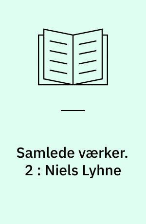 Samlede værker : romaner, noveller, digte, breve. 2 : Niels Lyhne