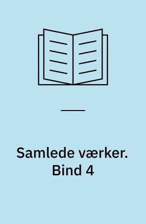 Samlede værker. Bind 4