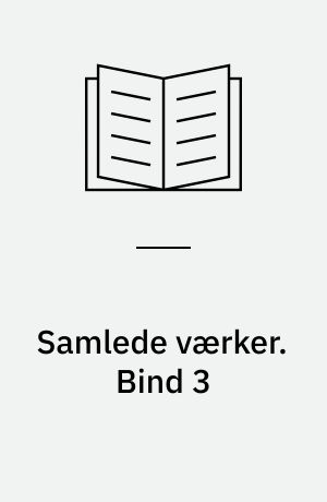 Samlede værker. Bind 3