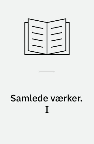 Samlede værker. I