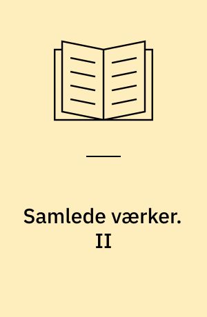 Samlede værker. II