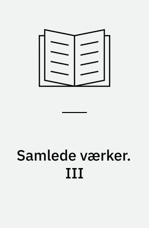 Samlede værker. III