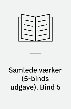 Samlede værker. Bind 5