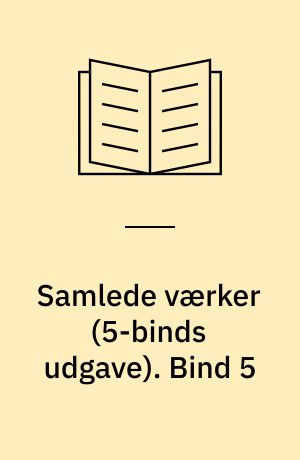 Samlede værker. Bind 5