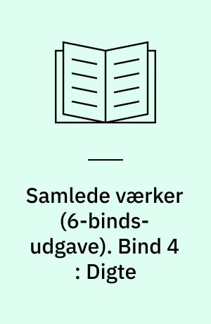 Samlede værker : romaner, noveller, digte, breve. Bind 4 : Digte