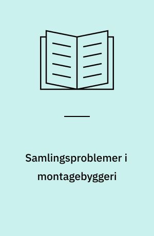 Samlingsproblemer i montagebyggeri : 26. byggetekniske samtale