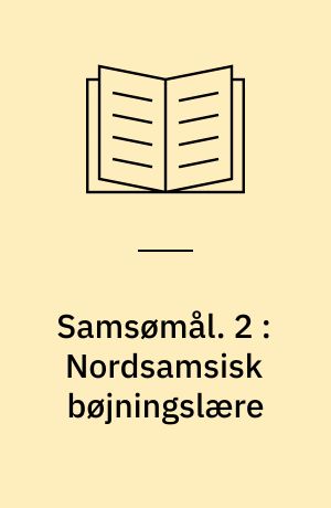 Samsømål. 2 : Nordsamsisk bøjningslære