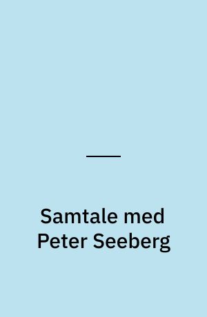 Samtale med Peter Seeberg