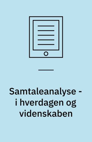 Samtaleanalyse - i hverdagen og videnskaben