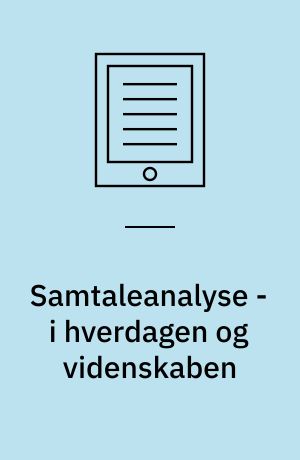 Samtaleanalyse - i hverdagen og videnskaben