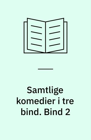 Samtlige komedier i tre bind. Bind 2