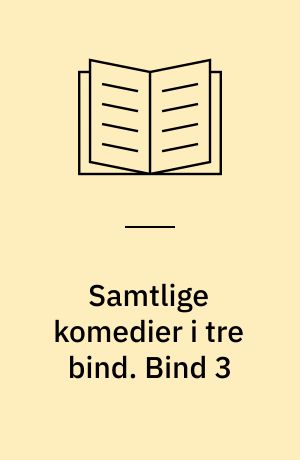 Samtlige komedier i tre bind. Bind 3