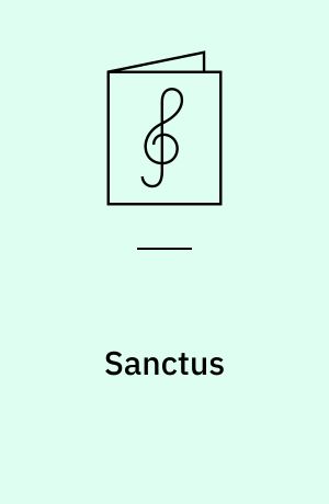Sanctus : af Missa quinque vocum: Jesus Christus er vor salighed