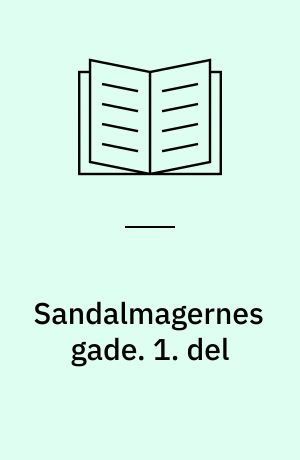 Sandalmagernes gade : fortælling fra Rom på Marcus Aurelius' tid. 1. del