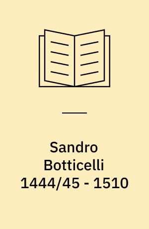 Sandro Botticelli 1444/45 - 1510
