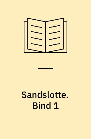 Sandslotte. Bind 1