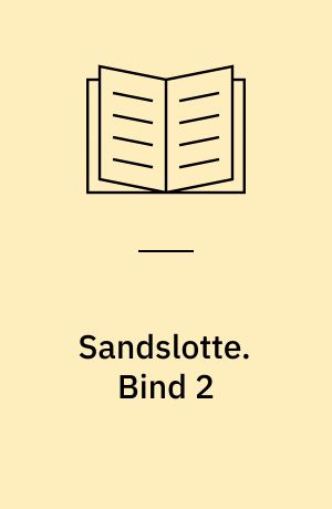 Sandslotte. Bind 2