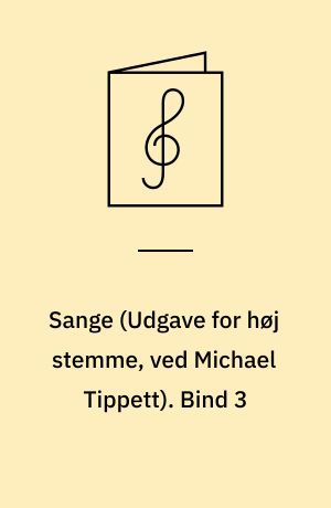 Sange : \for høj stemme\ og cembalo, harmonium eller klaver. Bind 3