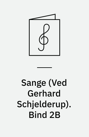 Sange : for 1 stemme og klaver. Bind 2B