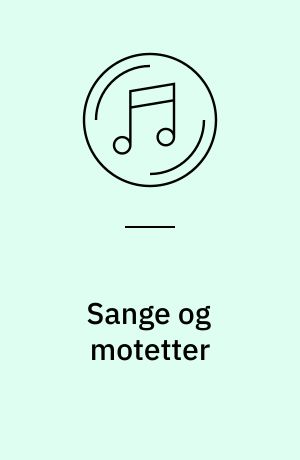 Sange og motetter