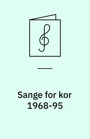 Sange for kor 1968-95