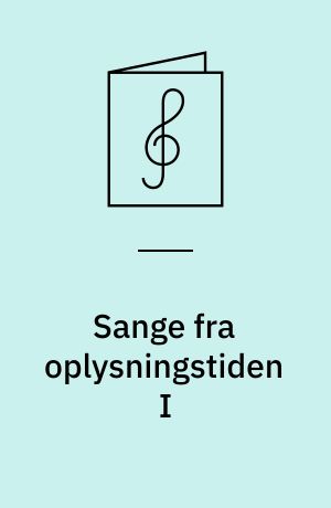 Sange fra oplysningstiden I