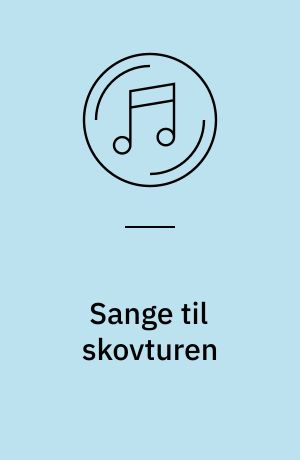 Sange til skovturen
