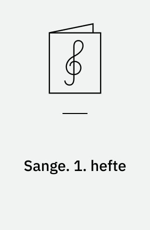 Sange : for sopran og klaver. 1. hefte