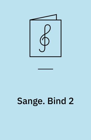 Sange. Bind 2 : for høj stemme (original) og klaver