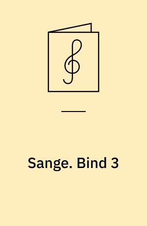 Sange : for 1 stemme og klaver. Bind 3