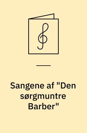 Sangene af "Den sørgmuntre Barber"