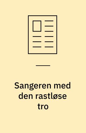 Sangeren med den rastløse tro