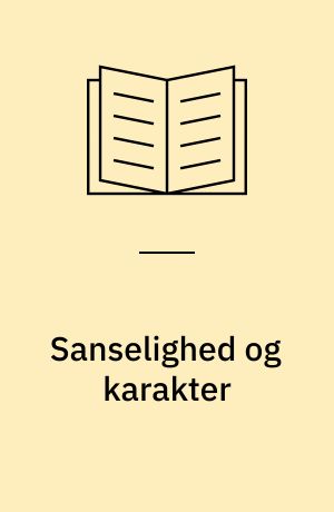 Sanselighed og karakter
