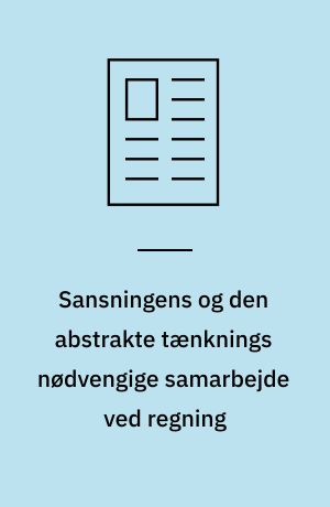 Sansningens og den abstrakte tænknings nødvengige samarbejde ved regning