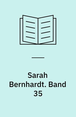 Sarah Bernhardt. Band 35