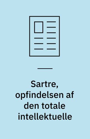 Sartre, opfindelsen af den totale intellektuelle