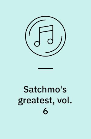 Satchmo's greatest, vol. 6 : Town Hall concert 1947 (the unissued part)