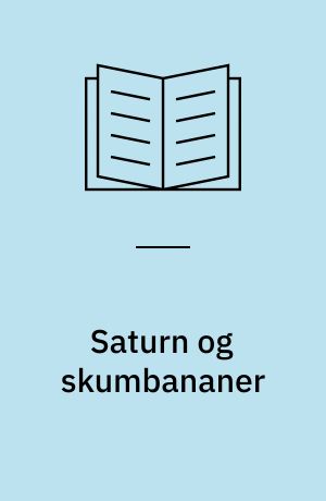 Saturn og skumbananer: Ballade med Bit