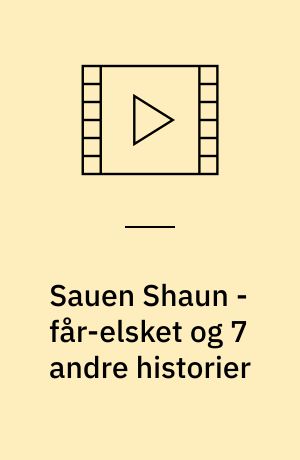 Sauen Shaun - får-elsket og 7 andre historier