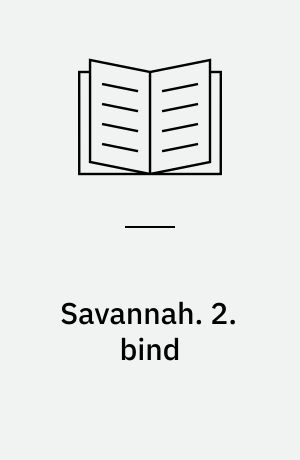 Savannah. 2. bind