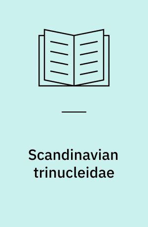 Scandinavian trinucleidae : with special references to norwegian species and varieties