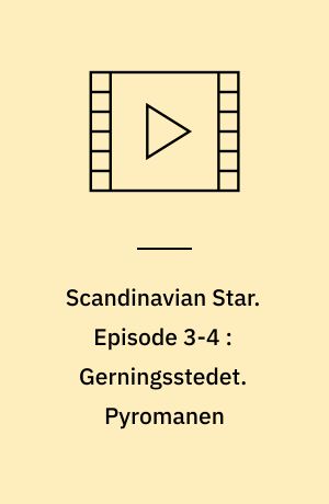 Scandinavian Star. Episode 3-4 : Gerningsstedet. Pyromanen